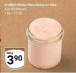 Globus Globus wilder fleischkäse im glas Angebot