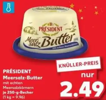 Kaufland PRÉSIDENT Meersalz-Butter Angebot
