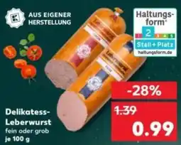 Kaufland Delikatess- Leberwurst Angebot