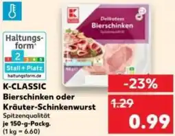 Kaufland K-CLASSIC Bierschinken oder Kräuter-Schinkenwurst Angebot
