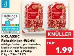 Kaufland K-CLASSIC Rohschinken-Würfel Angebot