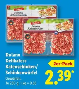 Lidl Dulano delikatess katenschinken/schinkenwürfel Angebot