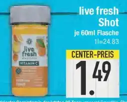 E-Center live fresh Shot Angebot