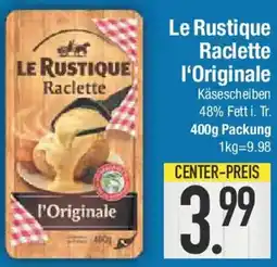 E-Center Le Rustique Raclette I'Originale Angebot