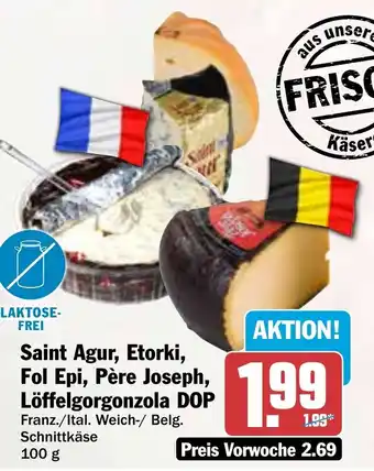 HIT Saint Agur, Etorki, Fol Epi, Père Joseph, Löffelgorgonzola DOP Angebot