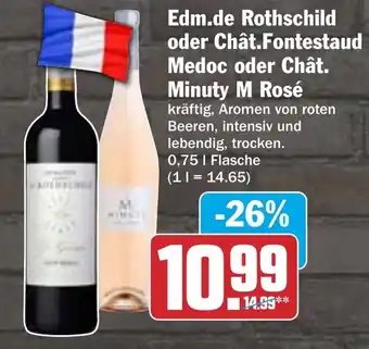 HIT Edm.de Rothschild oder Chât.Fontestaud Medoc oder Chât. Minuty M Rosé Angebot