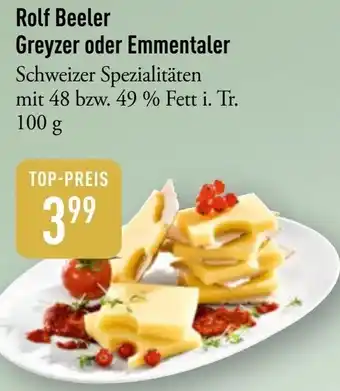 Galeria Markthalle Rolf Beeler Greyzer oder Emmentaler Angebot