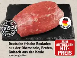 HIT Deutsche frische Rouladen aus der Oberschale, Braten, Gulasch aus der Keule Angebot