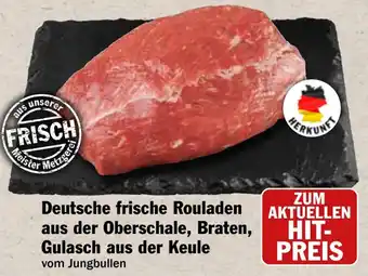 HIT Deutsche frische Rouladen aus der Oberschale, Braten, Gulasch aus der Keule Angebot
