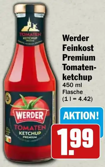 HIT Werder Feinkost Premium Tomatenketchup Angebot