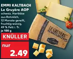 Kaufland EMMI KALTBACH Le Gruyère AOP Angebot