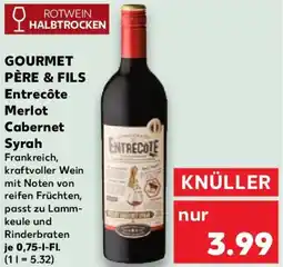 Kaufland GOURMET PÈRE & FILS Entrecôte Merlot Cabernet Syrah Angebot