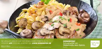 Dornseifer DORNSEIFER Schweinefilet mit Waldpilzsoẞe dazu Spätzle Angebot