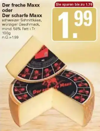 WEZ Der freche Maxx oder Der scharfe Maxx Angebot
