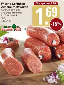 WEZ Bauern Gut Frische Schinken Zwiebelmettwurst Angebot