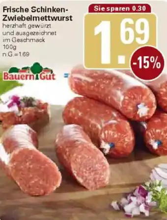 WEZ Bauern Gut Frische Schinken Zwiebelmettwurst Angebot