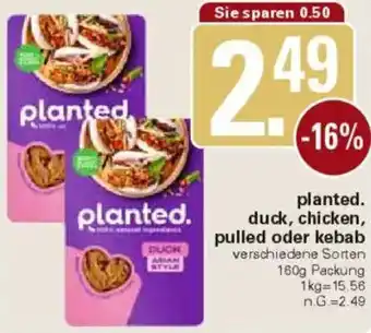 WEZ planted. duck, chicken, pulled oder kebab Angebot