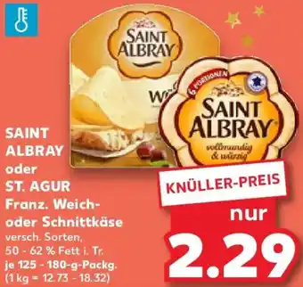 Kaufland SAINT ALBRAY oder ST. AGUR Franz. Weich- oder Schnittkäse Angebot