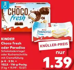 Kaufland KINDER Choco fresh oder Paradiso Angebot