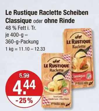 V Markt Le rustique raclette scheiben classique Angebot