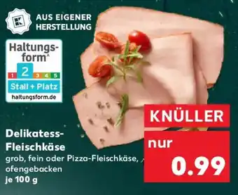 Kaufland Delikatess- Fleischkäse Angebot