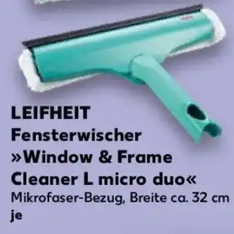 Kaufland LEIFHEIT Fensterwischer Window & Frame Cleaner L micro duo Angebot