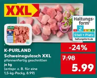 Kaufland K-PURLAND Schweinegulasch XXL Angebot