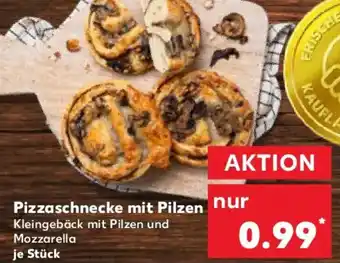 Kaufland Pizzaschnecke mit Pilzen Angebot
