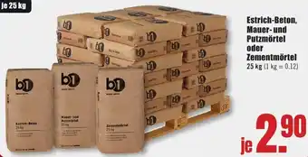 B1 Discount Baumarkt b1 Estrich-Beton, Mauer- und Putzmörtel oder Zementmörtel Angebot