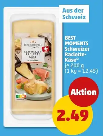 PENNY MOMENTS Schweizer Raclette- Käse Angebot