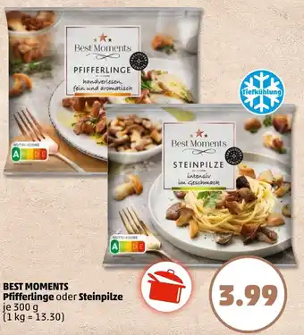 PENNY BEST MOMENTS Pfifferlinge oder Steinpilze Angebot