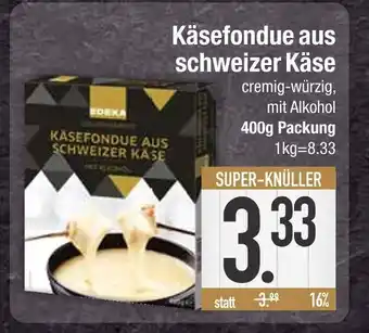 Edeka Käsefondue aus schweizer käse Angebot