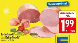 Edeka Lachsfleisch oder kaiserfleisch Angebot
