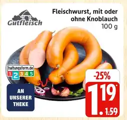Marktkauf Gutfleisch fleischwurst, mit oder ohne knoblauch Angebot