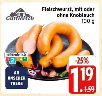 Marktkauf Gutfleisch fleischwurst, mit oder ohne knoblauch Angebot