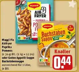 REWE Maggi Fix Airfryer Paprika Pommes oder Guten Appetit Suppe Buchstabensuppe Angebot