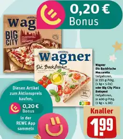 REWE Wagner Die Backfrische Mozzarella oder Big City Pizza Budapest Angebot