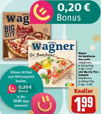 REWE Wagner Die Backfrische Mozzarella oder Big City Pizza Budapest Angebot