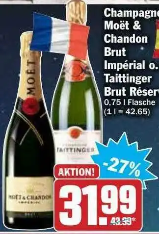 Hit Champagner Moët & Chandon Brut Impérial O. Taittinger Brut Réserve Angebot