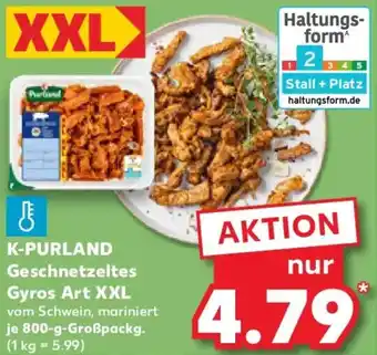 Kaufland K-PURLAND Geschnetzeltes Gyros Art XXL Angebot
