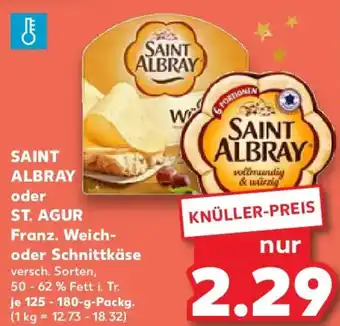 Kaufland SAINT ALBRAY oder ST. AGUR Franz. Weich- oder Schnittkäse Angebot
