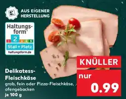 Kaufland Delikatess- Fleischkäse Angebot