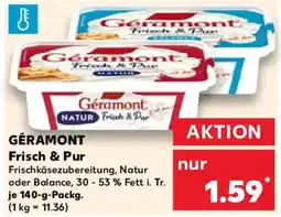 Kaufland GÉRAMONT Frisch & Pur Angebot