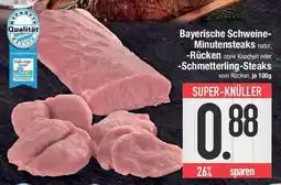 E-Center Bayerische Schweine- Minutensteaks , -Rücken oder -Schmetterling-Steaks Angebot