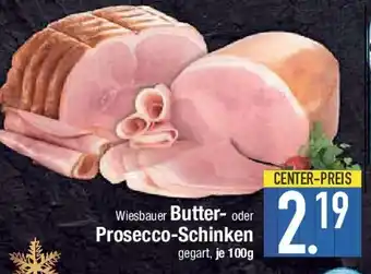 E-Center Wiesbauer Butter- oder Prosecco-Schinken Angebot