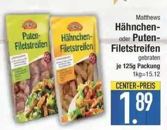 E-Center Matthews Hähnchen- oder Puten- Filetstreifen Angebot