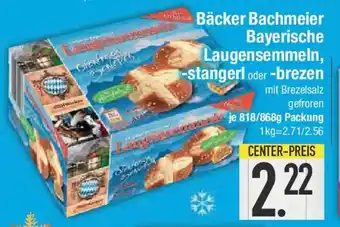 E-Center Bäcker Bachmeier Bayerische Laugensemmeln, -stangerl oder -brezen Angebot