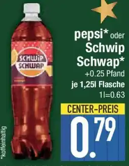E-Center pepsi oder Schwip Schwap Angebot