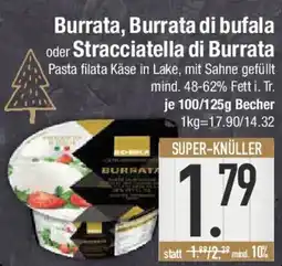 E-Center Burrata, Burrata di bufala oder Stracciatella di Burrata Pasta Angebot