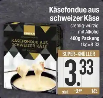 E-Center Käsefondue aus schweizer Käse Angebot